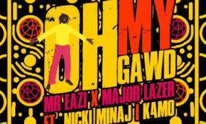 Mr Eazi, Major Lazer Oh My Gawd Nicki Minaj K4mo