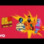 [Lyrics] Mr Eazi x Major Lazer – “Oh My Gawd” ft. Nicki Minaj x K4mo