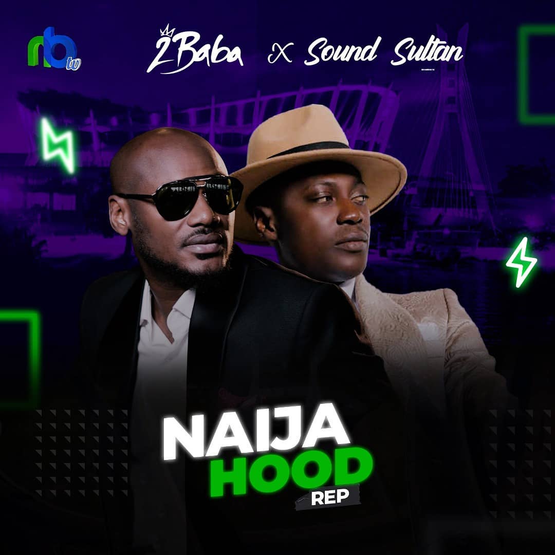 2Baba x Sound Sultan Naija Hood Rep