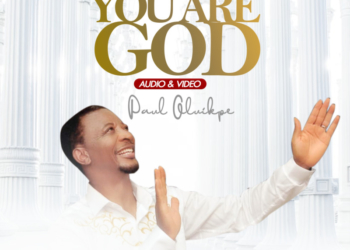 Paul Oluikpe You Are God