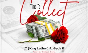 LT (King Luther) Time To Collect Bada E