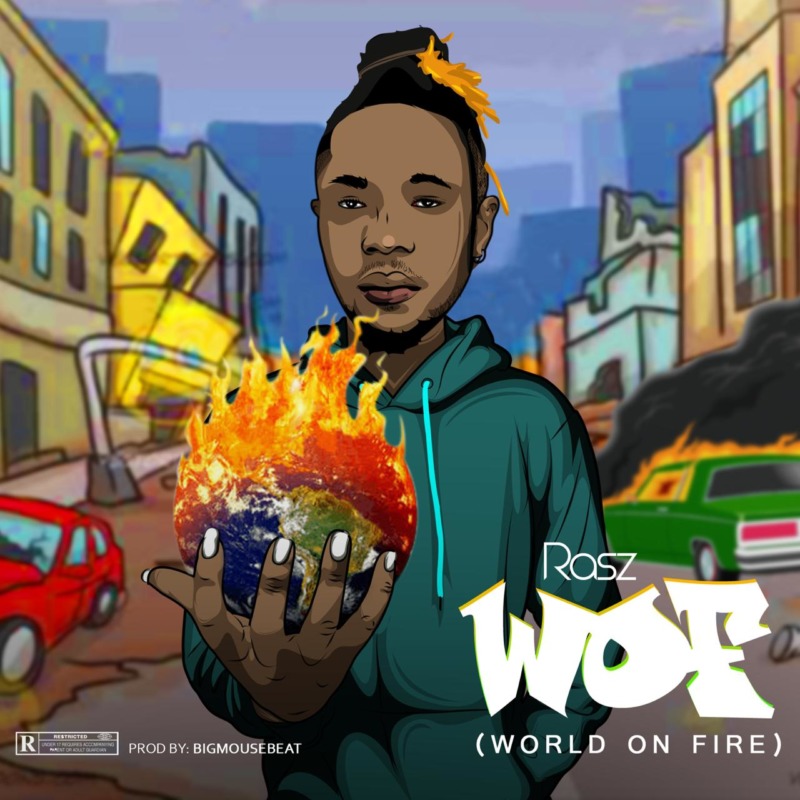 Rasz World on Fire (W.O.F)