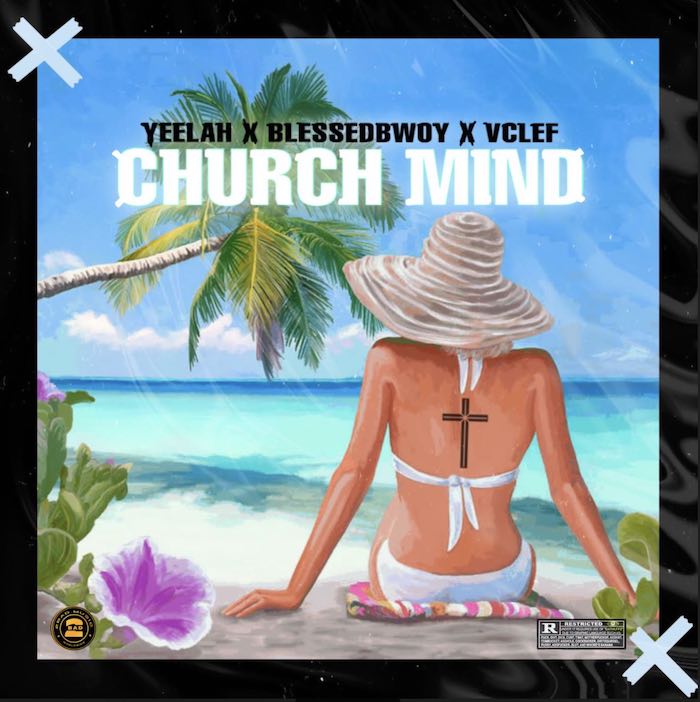 Yeelah Church Mind Blessedbwoy Vclef