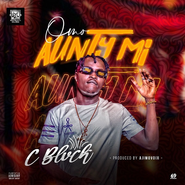 C Blvck – “Omo Aunty Mi” (Prod. by Ajimovoix)