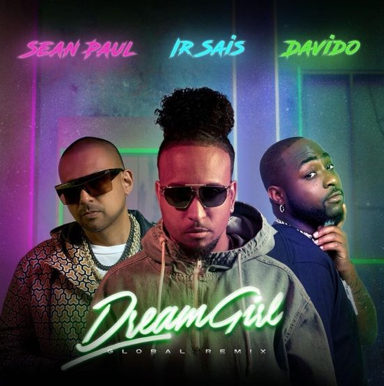 Sean Paul Ir Sais Davido Dream Girl