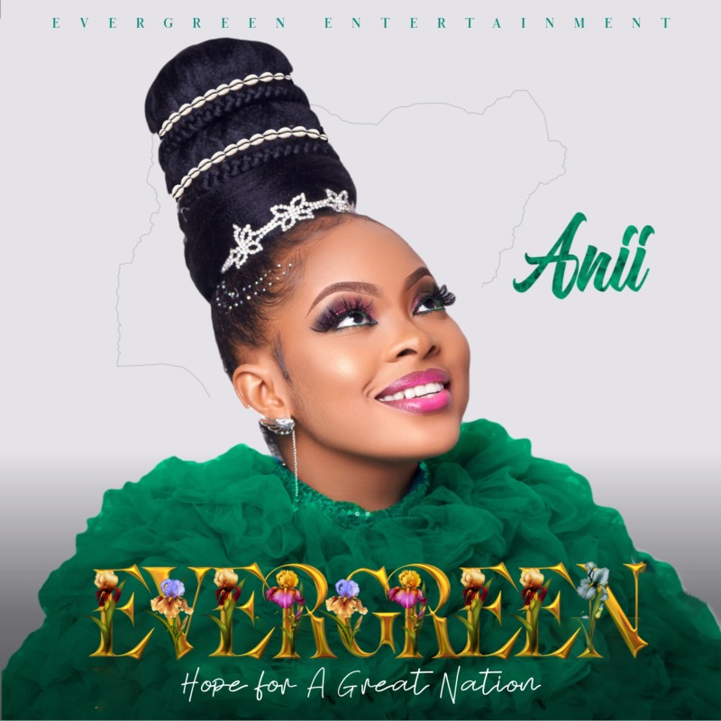 ANII Leads The Charge For A New Nigeria With Debut Album “EVERGREEN”