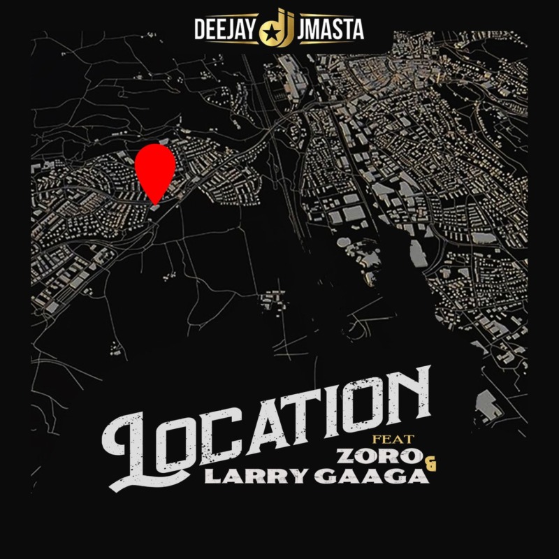 Deejay J Masta, Location, Zoro, Larry Gaaga