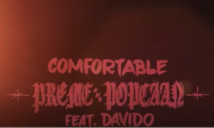 Preme Popcaan Davido Comfortable