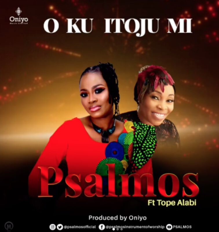 Psalmos - Oku Itooju Mi ft. Tope Alabi 1 Psalmos