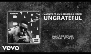 Magnito Ungrateful Umu Obiligbo Ninety