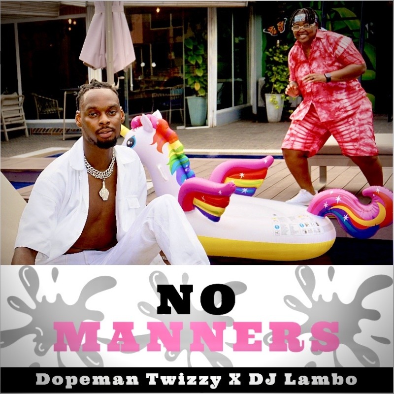 Dopeman Twizzy DJ Lambo No Manners