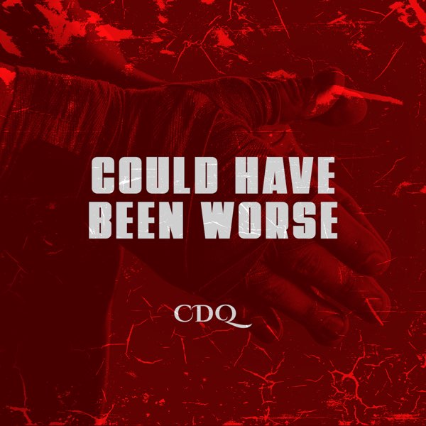 CDQ – “Could Have Been Worse” (Prod. Masterkraft) (Song)