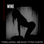 Yung Alpha x Mr Eazi x Vybz Kartel – “WINE”