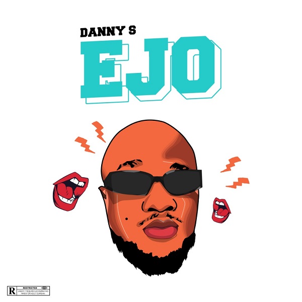 Danny S – “Ejo” (Prod. by Eyorpapi) (Song)