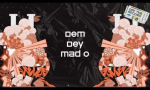 Reekado Banks You Dey Mad Lyrics