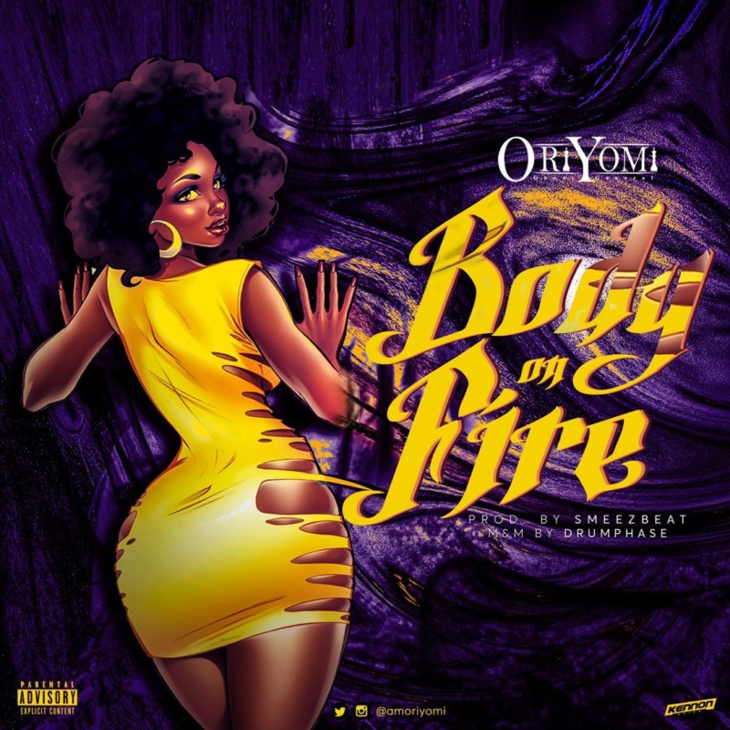 Oriyomi Body On Fire