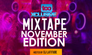 DJ Latitude Tooxclusive Mixtape November Edition