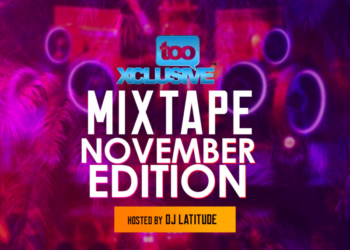 DJ Latitude Tooxclusive Mixtape November Edition