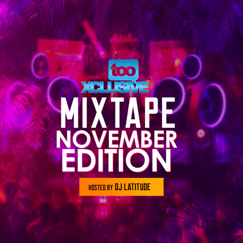 DJ Latitude Tooxclusive Mixtape November Edition