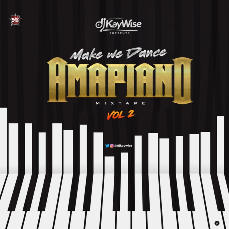 DJ Kaywise Amapiano Mix Vol. 2 (MakeWeDance)