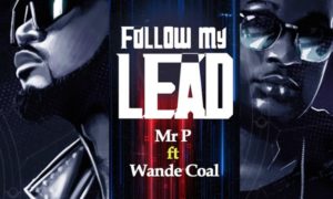 Mr P Follow My Lead Wande Coal