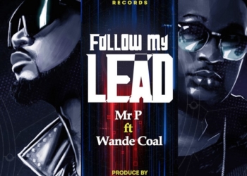 Mr P Follow My Lead Wande Coal