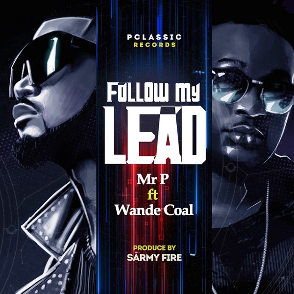 Mr P Follow My Lead Wande Coal