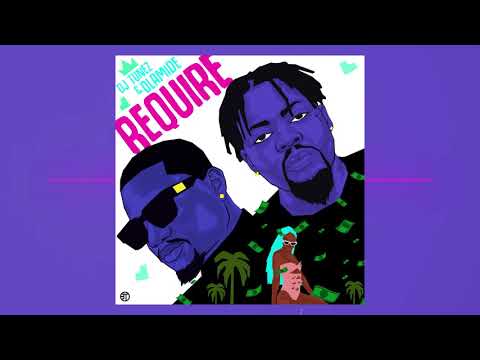 DJ Tunez x Olamide – “Require Lyrics”