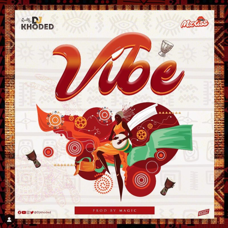 DJ Khoded x Mz Kiss - Vibe 1 DJ