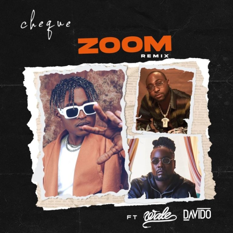 Music: Cheque – “Zoom” (Remix) ft. Wale x Davido