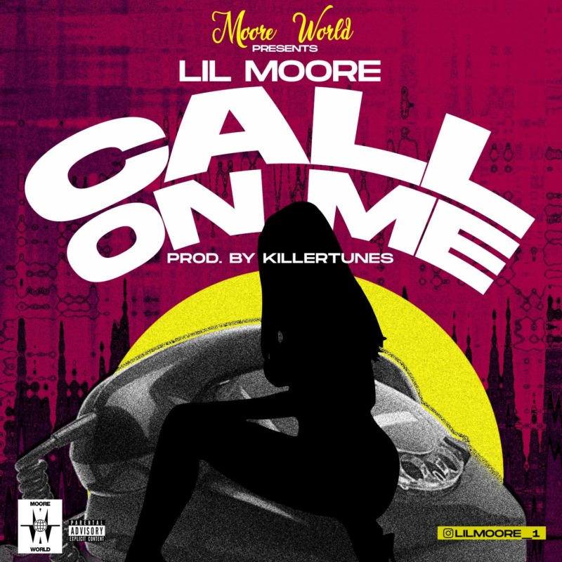Lil Moore Call On Me