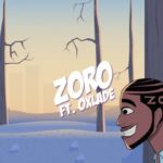 [Lyrics] Zoro – “African Girl Bad” ft. Oxlade