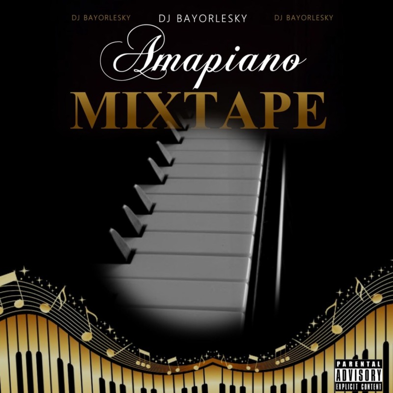 DJ Bayorlesky Amapiano Mixtape