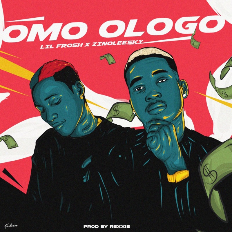 [Lyrics] Lil Frosh x Zinoleesky – “Omo Ologo”