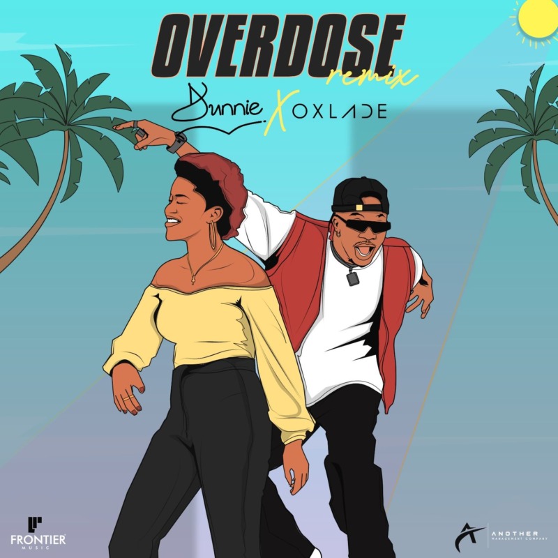 Dunnie Overdose Remix Oxlade