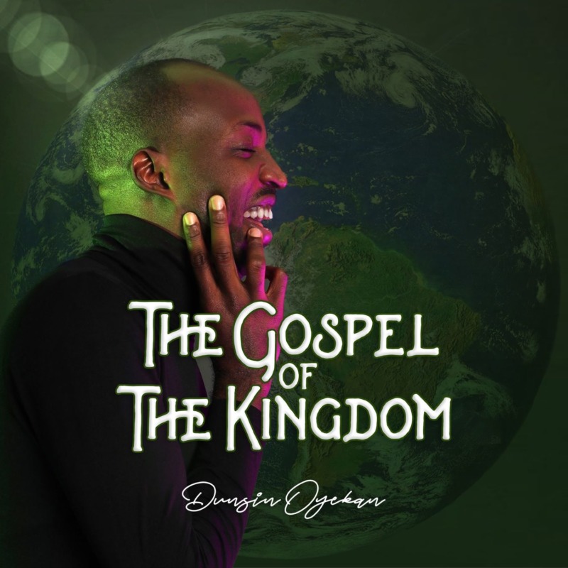 Dunsin Oyekan The Gospel Of The Kingdom