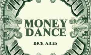 Dice Ailes Money Dance