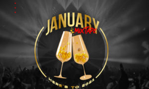 DJ Latitude Tooxclusive January Mixtape Here's To 2021