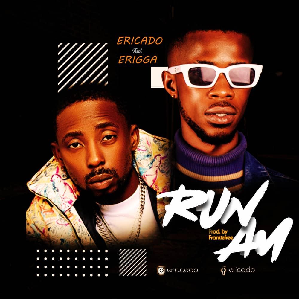 Ericado – “Run Am” ft. Erigga