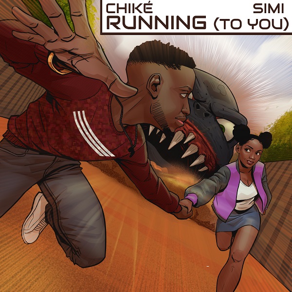 Music] Chike x Simi – &quot;Running&quot; (To You) « tooXclusive