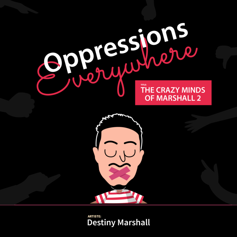 Destiny Marshall – “Oppression Everywhere” (TCMOM