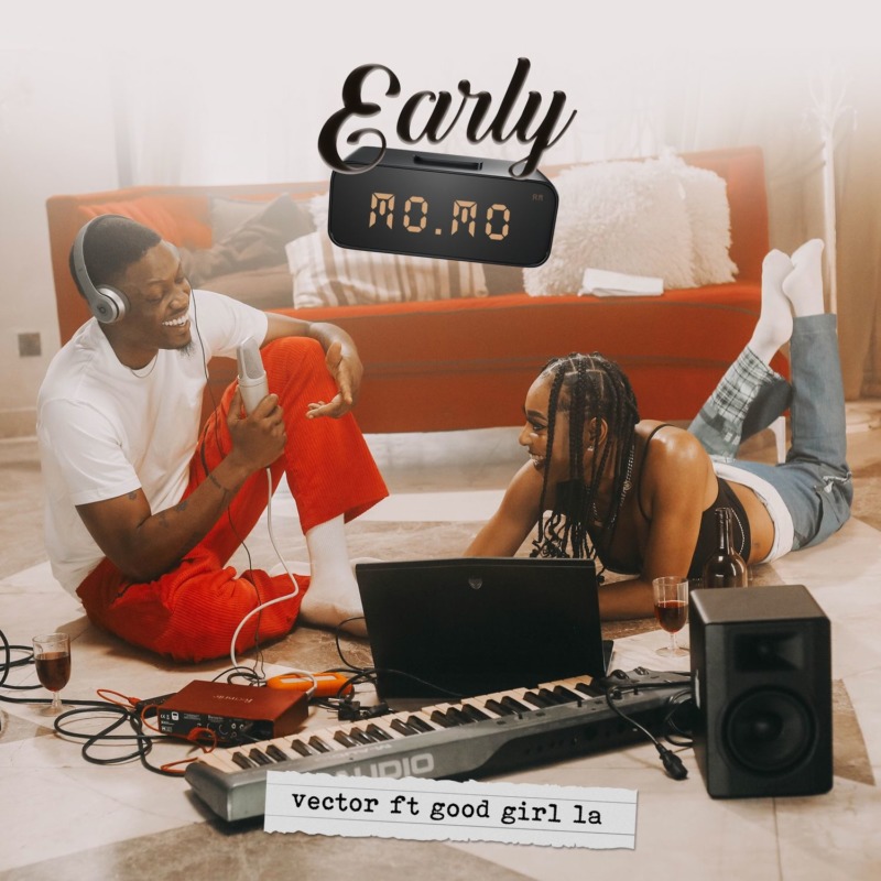 [Lyrics] Vector – “Early Momo” ft. GoodGirl LA