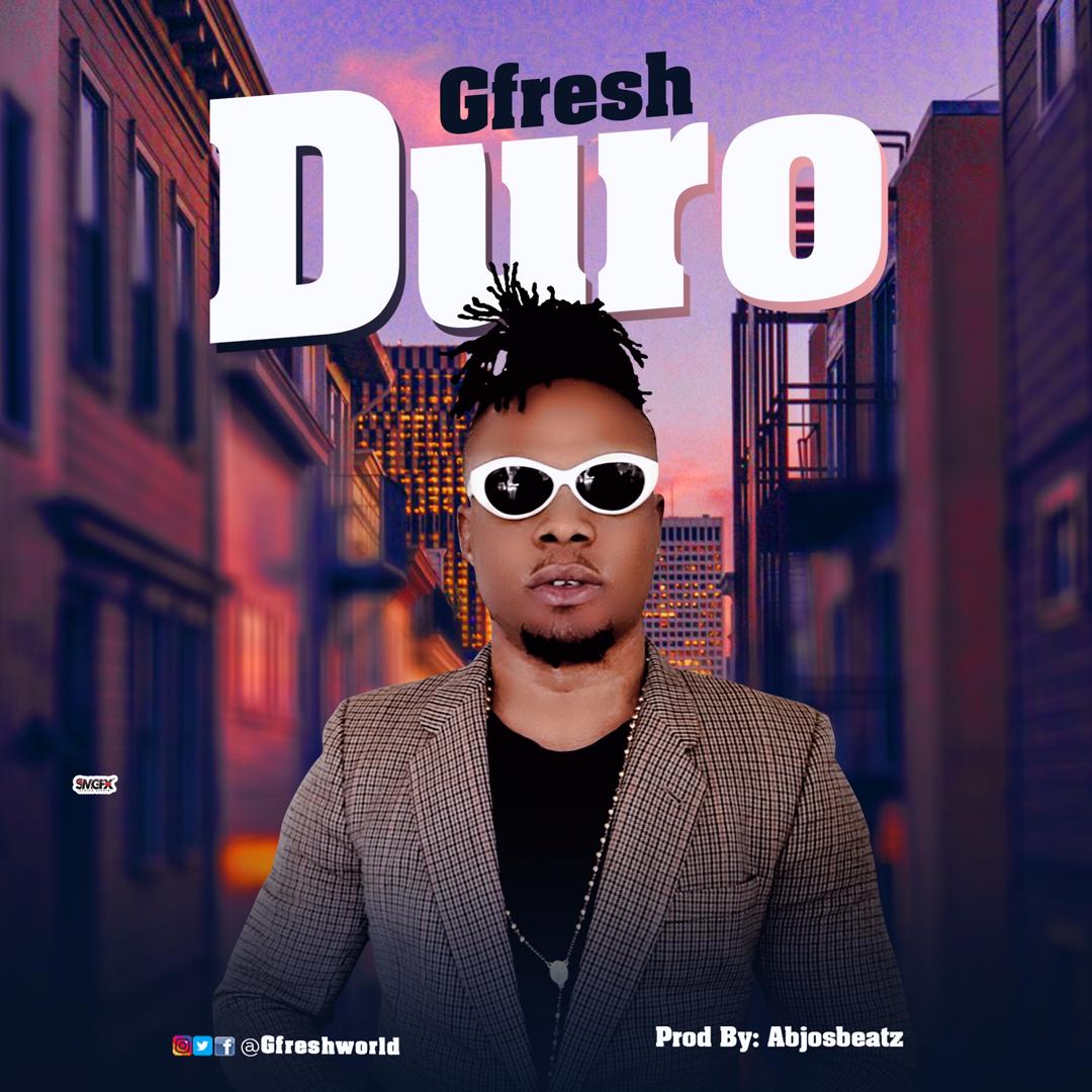 Gfresh Agbor – “Duro”