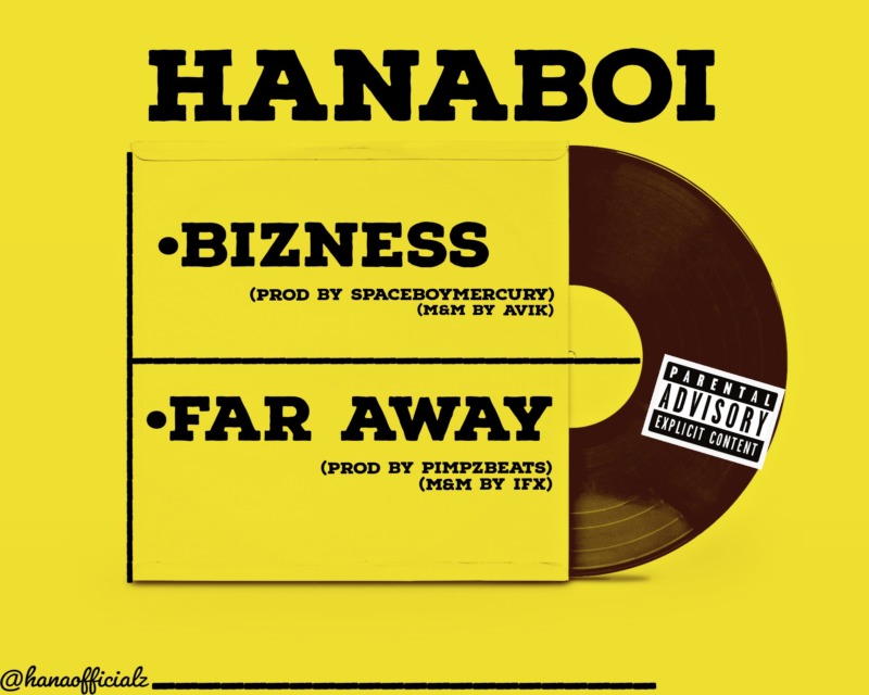 Hanaboi – “Bizness” + “Far Away”