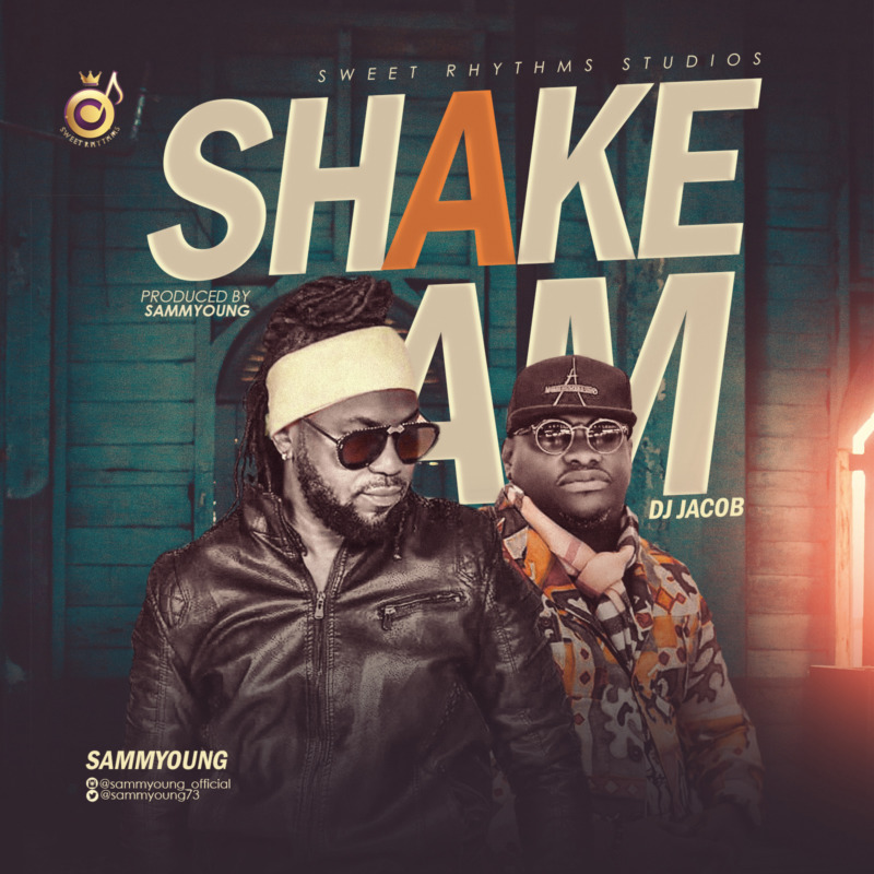 SammYoung x DJ Jacob – “Shake Am”
