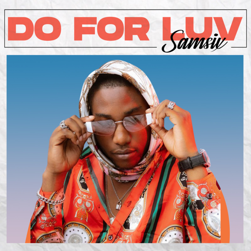 New Music: Samsix – “Do For Luv”