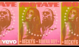 Becky G Burna Boy Rotate Lyrics