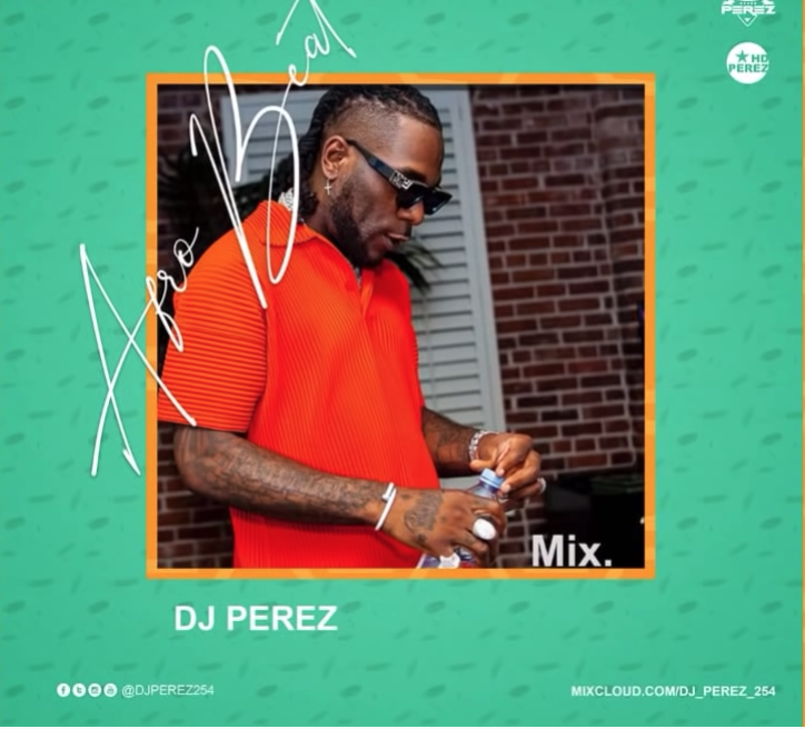 [Mixtape] DJ Perez – “Best Of Naija Afrobeat Mix” 2021