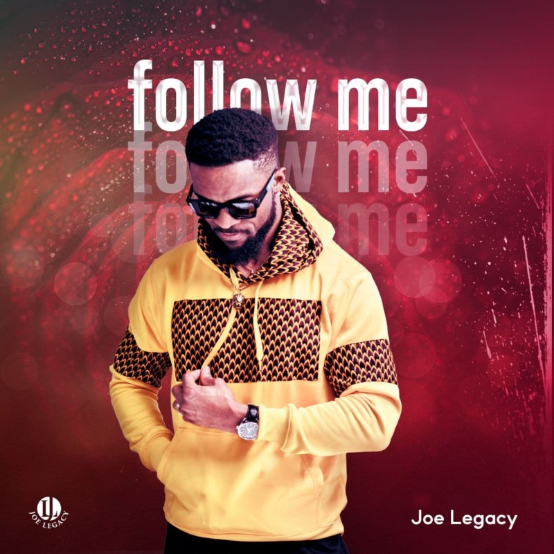 Joe Legacy – “Follow Me”