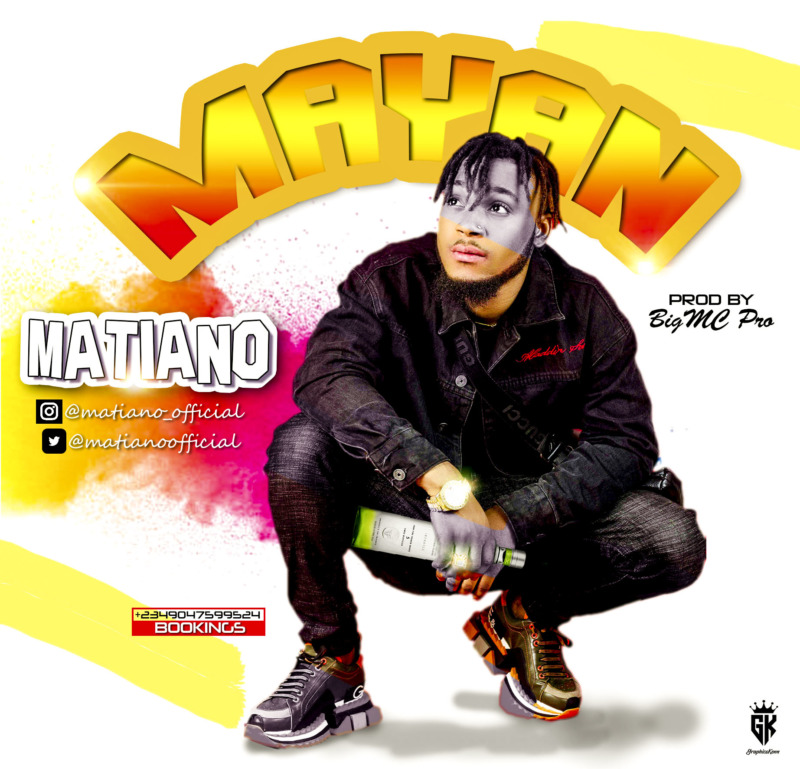 Matiano – “Mayan” (Prod. By Bigmc Pro)